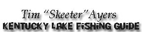 Kentucky Lake Fishing Guides Tim "Skeeter" Ayers